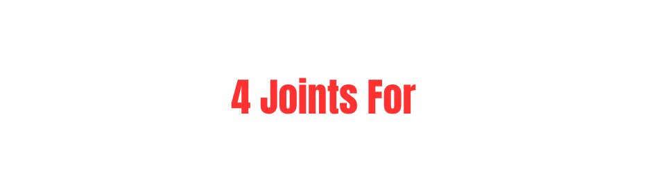 4 Joints For